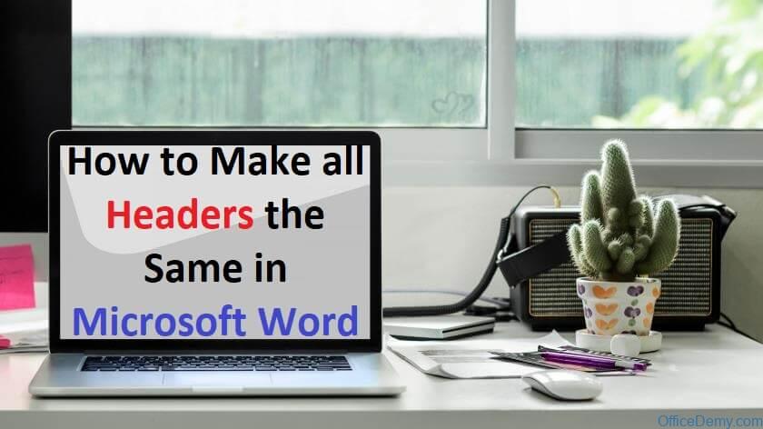 how-to-make-all-headers-the-same-in-microsoft-word