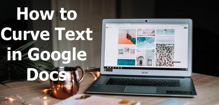 How To Make Text Curve In Google Docs